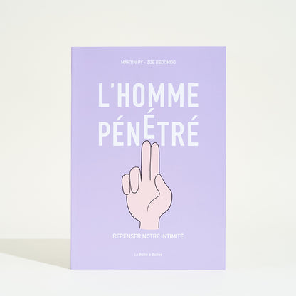 L'homme pénétré : repenser notre intimité