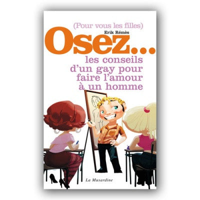 Osez... les conseils d'un gay...