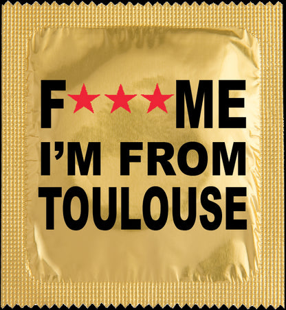 Préservatifs humoristiques - Fuck me i'm from Toulouse